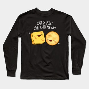 Cheesy Puns Cracker Me Up Cute Cheese Cracker Pun Long Sleeve T-Shirt